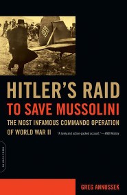 Hitler’s Raid to Save Mussolini