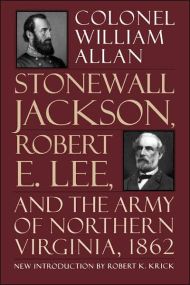 Stonewall Jackson, Robert E. Lee, And The Army Of Northern Virginia, 1862